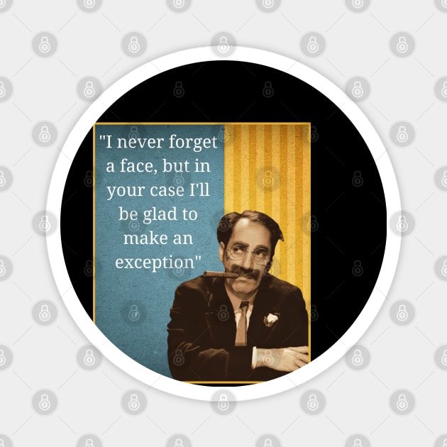 Groucho Marx Quote Magnet by Daz Art & Designs